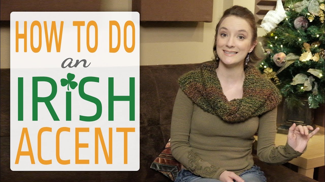 Video How To Do An Irish Accent Irishtopia